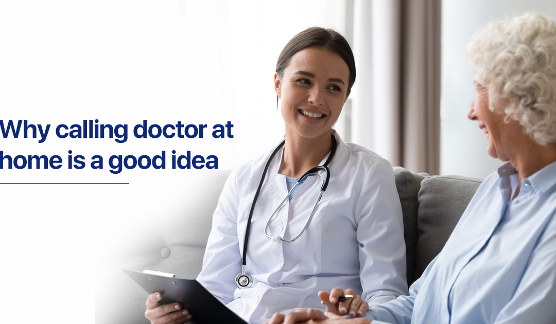 why calling doctor at home is a good idea